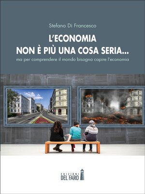 cover image of L'economia non è più una cosa seria... ma per comprendere il mondo bisogna capire l'economia